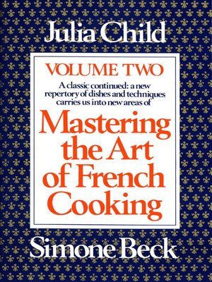 cover image of Mastering the Art of French Cooking, Volume 2